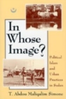 Image for In Whose Image? : Political Islam and Urban Practices in Sudan