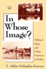 Image for In Whose Image? : Political Islam and Urban Practices in Sudan