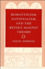 Image for Romanticism, Nationalism, and the Revolt against Theory