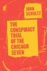 Image for The Conspiracy Trial of the Chicago Seven