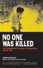 Image for No One Was Killed: The Democratic National Convention, August 1968