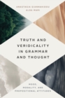 Image for Truth and Veridicality in Grammar and Thought: Mood, Modality, and Propositional Attitudes