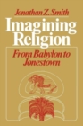 Image for Imagining Religion : From Babylon to Jonestown