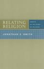 Image for Relating religion  : essays in the study of religion
