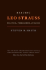 Image for Reading Leo Strauss: politics, philosophy, Judaism