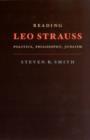Image for Reading Leo Strauss  : politics, philosophy, Judaism