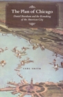 Image for The plan of Chicago  : Daniel Burnham and the remaking of the American city