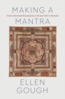 Image for Making a Mantra : Tantric Ritual and Renunciation on the Jain Path to Liberation