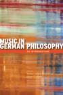 Image for Music in German philosophy: an introduction