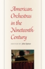 Image for American orchestras in the nineteenth century