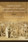 Image for Capitalism and the Emergence of Civic Equality in Eighteenth-Century France