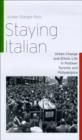 Image for Staying Italian: urban change and ethnic life in postwar Toronto and Philadelphia