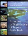 Image for Extinction and biogeography of tropical Pacific birds