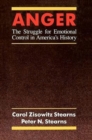 Image for Anger : The Struggle for Emotional Control in America&#39;s History