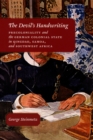 Image for The Devil&#39;s Handwriting: Precoloniality and the German Colonial State in Qingdao, Samoa, and Southwest Africa