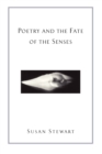 Image for Poetry and the fate of the senses