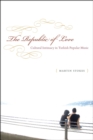Image for The republic of love  : cultural intimacy in Turkish popular music