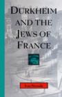 Image for Durkheim and the Jews of France