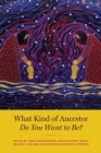 Image for What Kind of Ancestor Do You Want to Be?