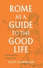 Image for Rome as a Guide to the Good Life