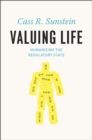 Image for Valuing life  : humanizing the regulatory state