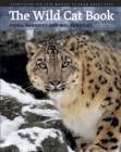 Image for The wild cat book  : everything you wanted to know about cats