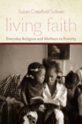 Image for Living faith  : everyday religion and mothers in poverty