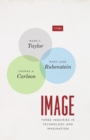 Image for Image: three inquiries in technology and imagination