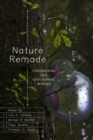 Image for Nature remade  : engineering life, envisioning worlds