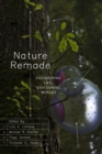 Image for Nature Remade: Engineering Life, Envisioning Worlds
