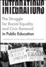 Image for Integrations : The Struggle for Racial Equality and Civic Renewal in Public Education