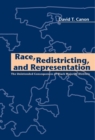 Image for Race, redistricting, and representation: the unintended consequences of black majority districts.