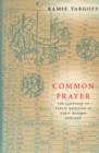 Image for Common Prayer : The Language of Public Devotion in Early Modern England
