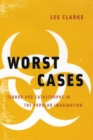 Image for Worst Cases : Terror and Catastrophe in the Popular Imagination
