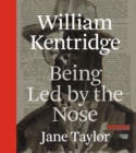 Image for William Kentridge  : being led by The nose