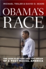 Image for Obama&#39;s race  : the 2008 election and the dream of a post-racial America