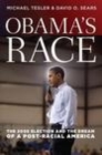 Image for Obama&#39;s Race: The 2008 Election and the Dream of a Post-Racial America