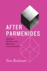 Image for After Parmenides: idealism, realism, and epistemic constructivism