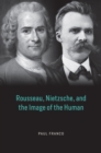 Image for Rousseau, Nietzsche, and the image of the human