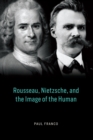 Image for Rousseau, Nietzsche, and the Image of the Human