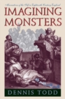 Image for Imagining Monsters - Miscreations of the Self in Eighteenth-Century England