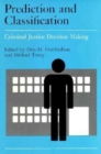 Image for Prediction and classification  : criminal justice decision making