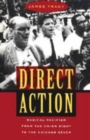Image for Direct Action : Radical Pacifism from the Union Eight to the Chicago Seven