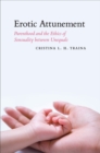 Image for Erotic attunement: parenthood and the ethics of sensuality between unequals