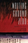 Image for Writing ground zero  : Japanese literature and the atomic bomb