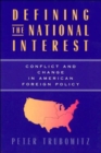 Image for Defining the National Interest : Conflict and Change in American Foreign Policy
