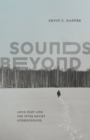 Image for Sounds Beyond: Arvo Pärt and the 1970S Soviet Underground