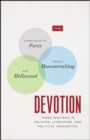 Image for Devotion  : three inquiries in religion, literature, and political imagination
