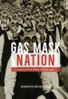 Image for Gas Mask Nation: Visualizing Civil Air Defense in Wartime Japan