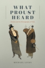 Image for What Proust heard  : novels and the ethnography of talk